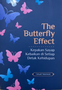 The Butterfly Effect : kepakan sayap kebaikan di setiap detak kehidupan