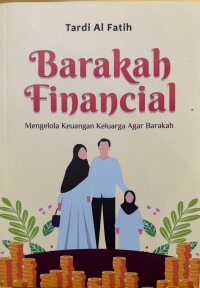 Barakah Financial : mengelola keuangan keluarga agar barakah